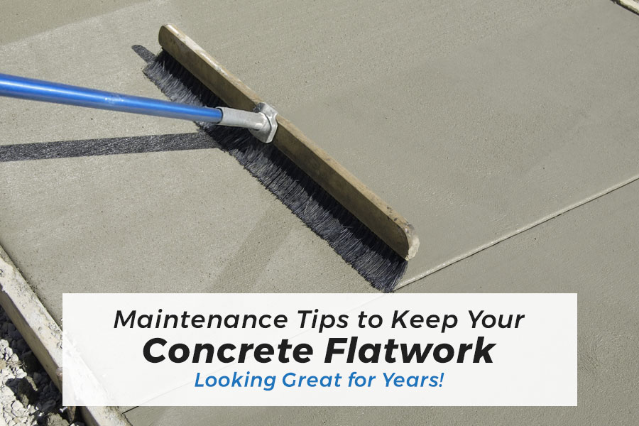 Maintenance Tips to Keep Your Concrete Flatwork Looking Great for Years